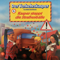 Der Verkehrskasper, Folge 4: Kasper stoppt die Straßenbälle - Heinz Krause - Hörbuch