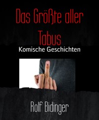 Das Größte aller Tabus - Bidinger Rolf - E-Book