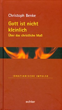 Gott ist nicht kleinlich - Christoph Benke - E-Book