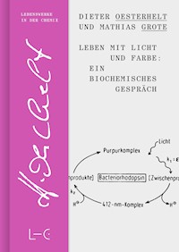 Leben mit Licht und Farbe: Ein biochemisches Gespräch - Dieter Oesterhelt - E-Book