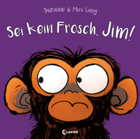Sei kein Frosch, Jim! - Suzanne Lang - E-Book