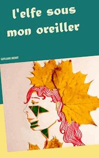 l'elfe sous mon oreiller - Guylaine Menot - E-Book