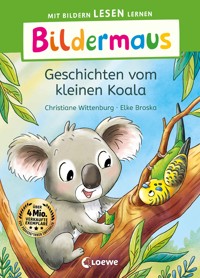 Bildermaus - Geschichten vom kleinen Koala - Wittenburg Christiane - E-Book