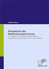 Perspektiven der Radionutzungsforschung - Robert Kühne - E-Book
