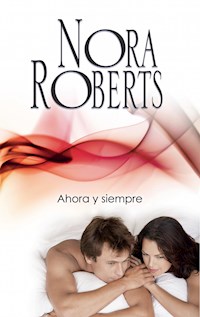 Ahora y siempre - Nora Roberts - E-Book