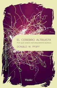 El cerebro altruista - Donald Pfaff - E-Book