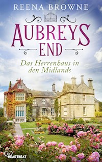 Aubreys End - Das Herrenhaus in den Midlands - Reena Browne - E-Book