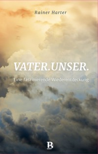 Vater.unser. - Rainer Harter - E-Book