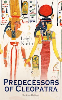 Predecessors of Cleopatra (Illustrated Edition) - Leigh North - E-Book