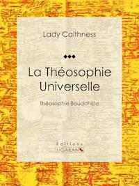 La Théosophie Universelle - Ligaran - E-Book