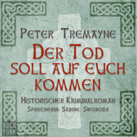 Der Tod soll auf euch kommen - Peter Tremayne - E-Book + Hörbuch
