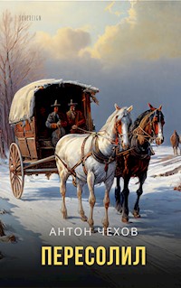 Пересолил - Антон Чехов - E-Book