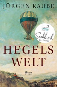 Hegels Welt - Jürgen Kaube - E-Book