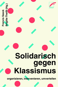 Solidarisch gegen Klassismus – organisieren, intervenieren, umverteilen - Tanja Abou - E-Book