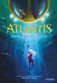 Atlantis (Band 1) – Unerwartete Entdeckung - Gregory Mone - E-Book