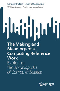 The Making and Meanings of a Computing Reference Work - William Aspray - E-Book
