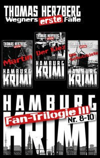 Fantrilogie III: Wegners erste Fälle (Teil 8-10) - Thomas Herzberg - E-Book