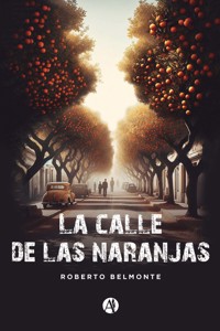 La calle de las naranjas - Roberto Belmonte - E-Book