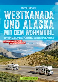 Westkanada und Alaska mit dem Wohnmobil - Bernd Hiltmann - E-Book