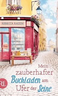 Mein zauberhafter Buchladen am Ufer der Seine - Rebecca Raisin - E-Book