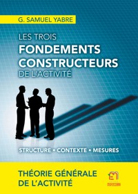 Les trois fondements constructeurs de l'activité - G. Samuel Yabre - E-Book