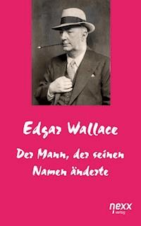 Der Mann, der seinen Namen änderte - Edgar Wallace - E-Book