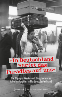 »In Deutschland wartet das Paradies auf uns« - Maike Wöhler - E-Book