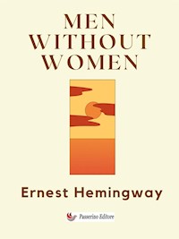 Men Without Women - Ernest Hemingway - E-Book