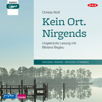 Kein Ort. Nirgends (Ungekürzt) - Christa Wolf - Hörbuch