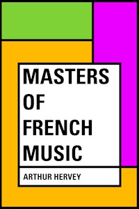 Masters of French Music - Arthur Hervey - E-Book