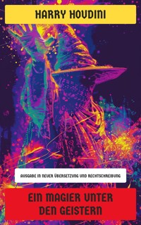 Ein Magier unter den Geistern - Harry Houdini - E-Book