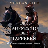 Der Aufstand der Tapferen: Von Königen und Zauberern – Buch 2 - Morgan Rice - Hörbuch