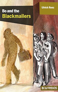 Bo and the Blackmailers (Bo & Friends Book 1) - Ulrich Renz - kostenlos E-Book