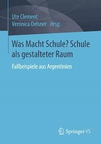 Was Macht Schule? Schule als gestalteter Raum - - E-Book
