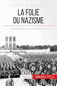 La folie du nazisme - Justine Dutertre - E-Book