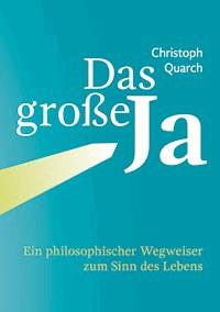 Das große Ja - Christoph Quarch - E-Book
