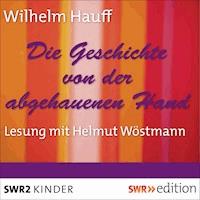 Die Geschichte von der abgehauenen Hand - Wilhelm  Hauff - Hörbuch