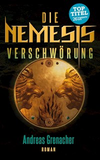 Die Nemesis Verschwörung - Andreas Grenacher - E-Book