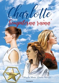 Charlotte 'Sempiterna ruìna' - Magda Moro (Dama Missy) - E-Book