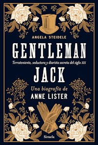 Gentleman Jack. Una biografía de Anne Lister - Angela Steidele - E-Book