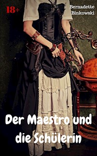 Der Maestro und die Schülerin - Bernadette Binkowski - E-Book