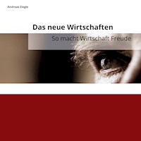 Das neuen Wirtschaften - Andreas Ziegle - E-Book