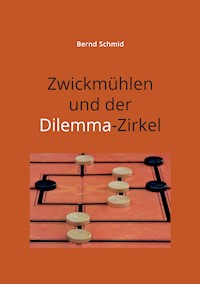 Zwickmühlen und der Dilemma-Zirkel - Bernd Schmid - E-Book
