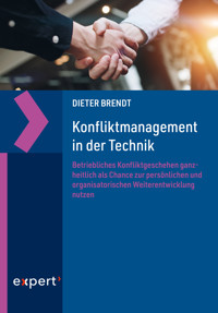 Konfliktmanagement in der Technik - Dieter Brendt - E-Book