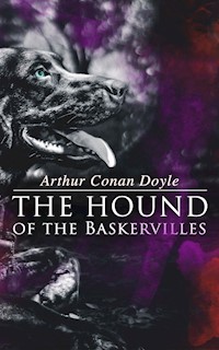 The Hound of the Baskervilles - Arthur Conan Doyle - E-Book
