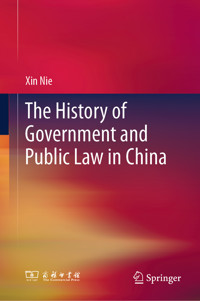 The History of Government and Public Law in China - Xin Nie - E-Book