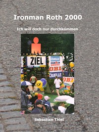 Ironman Roth 2000 - Sebastian Thiel - E-Book