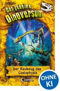 Das geheime Dinoversum (Band 16) - Der Raubzug des Coelophysis - Rex Stone - E-Book