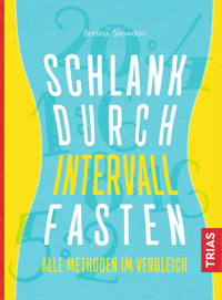 Schlank durch Intervallfasten - Bettina Snowdon - E-Book