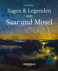 Sagen und Legenden von Saar und Mosel - Josef Ollinger - E-Book